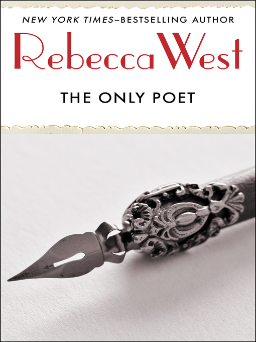 Title details for The Only Poet by Rebecca West - Available
